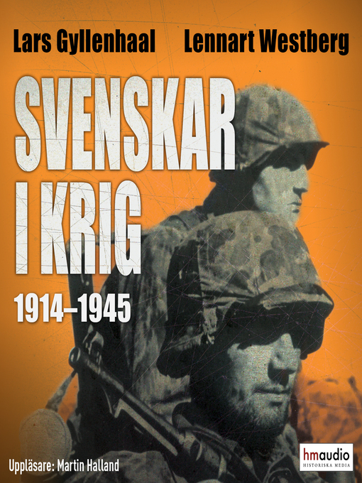 Titeldetaljer för Svenskar i krig 1914-1945 av Lars Gyllenhaal - Tillgänglig